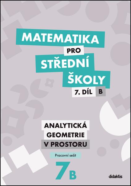 Levně Matematika pro střední školy 7.díl B Pracovní sešit