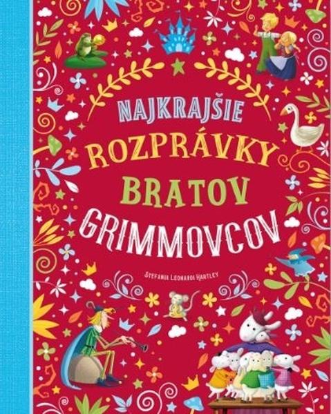 Levně Najkrajšie rozprávky bratov Grimmovcov