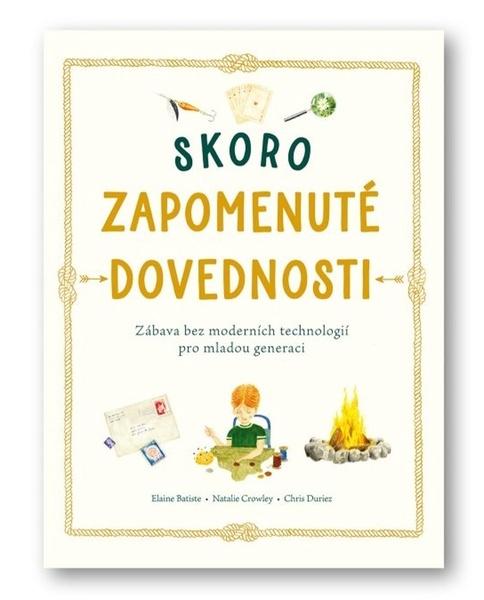 Skoro zapomenuté dovednosti - 9788025634042
