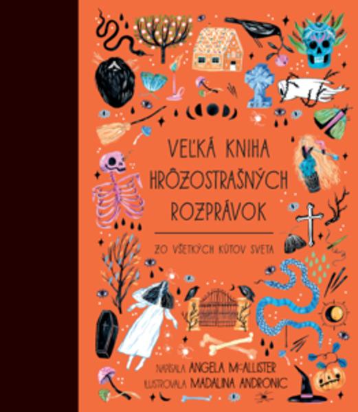 Veľká kniha hrôzostrašných rozprávok zo všetkých kútov sveta - 9788056659441