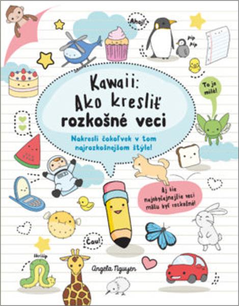 Kawaii Ako kresliť rozkošné veci - 9788055662497