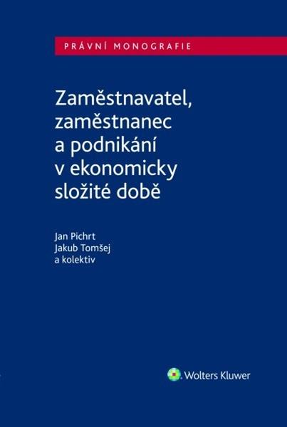 Levně Zaměstnavatel, zaměstnanec a zaměstnání v ekonomicky složité době