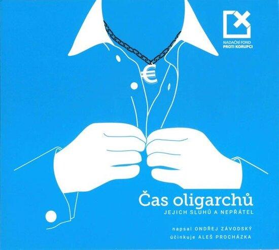 Čas oligarchů, jejich sluhů a nepřátel