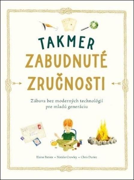 Levně Takmer zabudnuté zručnosti