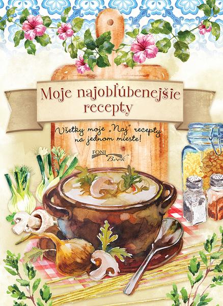 Levně Moje najobľúbenejšie recepty