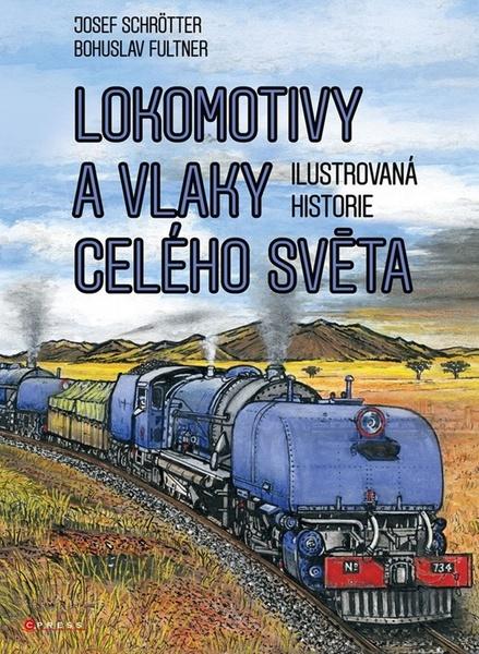 Lokomotivy a vlaky celého světa - 9788026449812