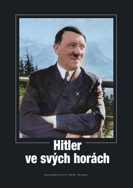 Levně Hitler ve svých horách