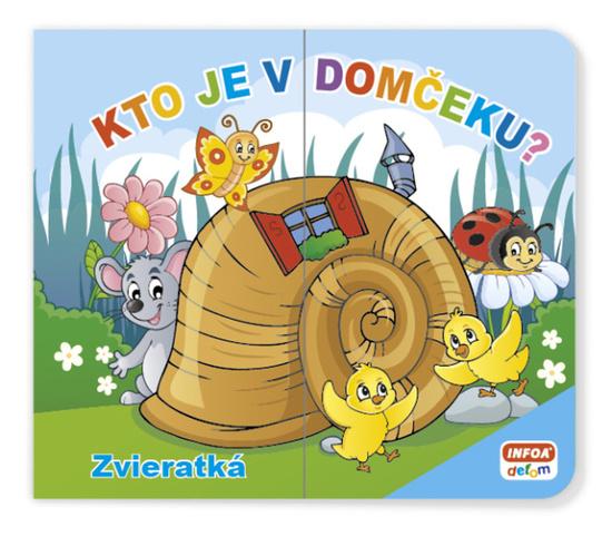 Levně Kto je v domčeku? Zvieratká