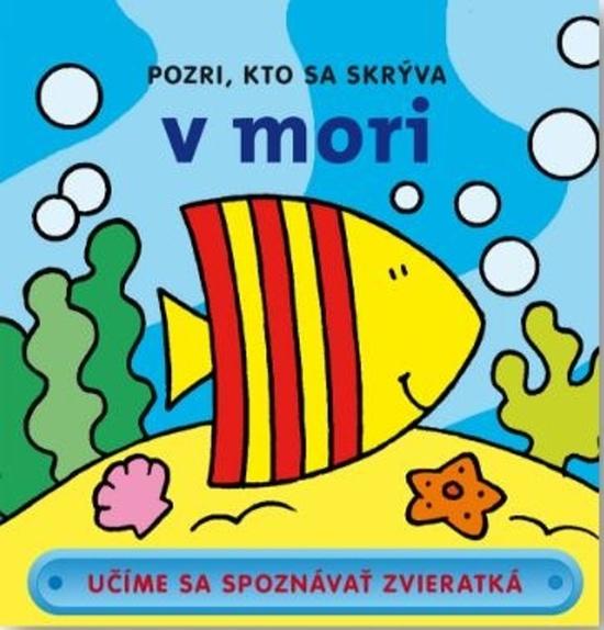 Pozri, kto sa skrýva v mori - 9788056712221