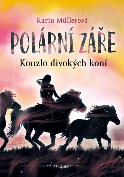 Polární záře Kouzlo divokých koní - 9788025365632