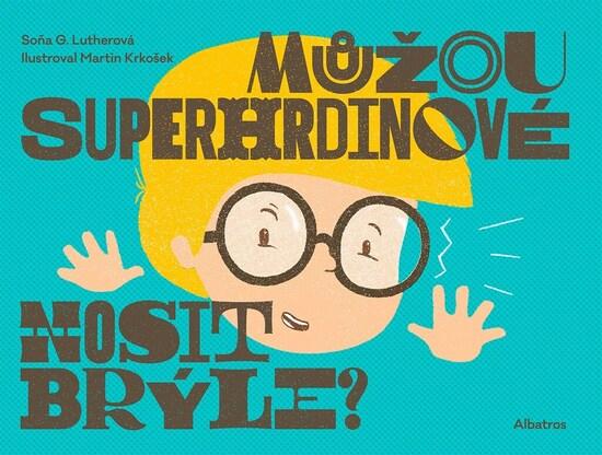 Levně Můžou superhrdinové nosit brýle?