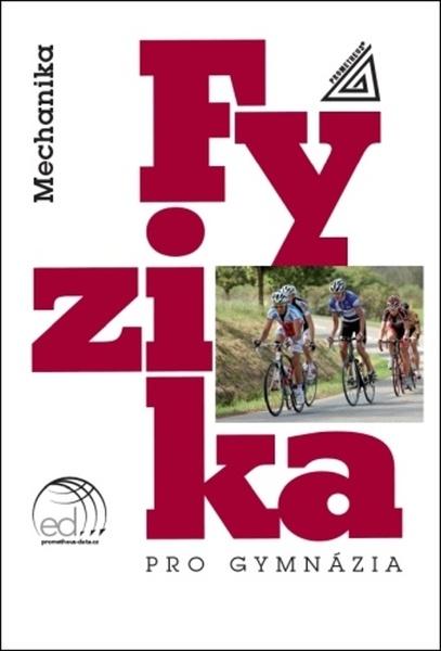 Fyzika pro gymnázia Mechanika - 9788071965435