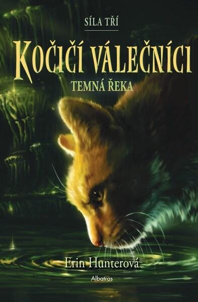 Kočičí válečníci Síla tří Temná řeka - 9788000071961