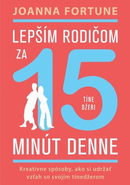 Levně Lepším rodičom za 15 minút denne Tínedžeri