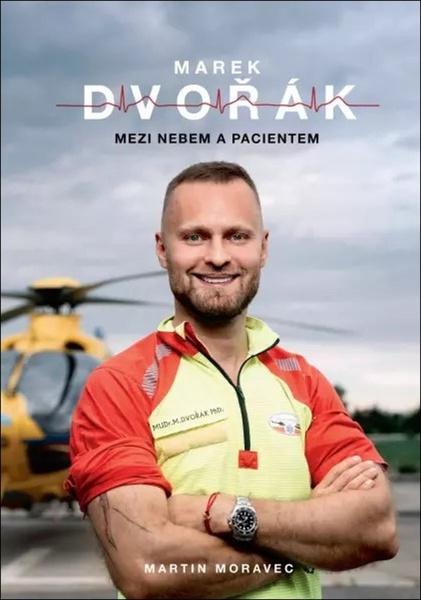 Levně Marek Dvořák Mezi nebem a pacientem