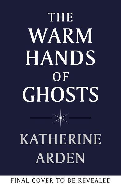 The Warm Hands of Ghosts - 1529920043