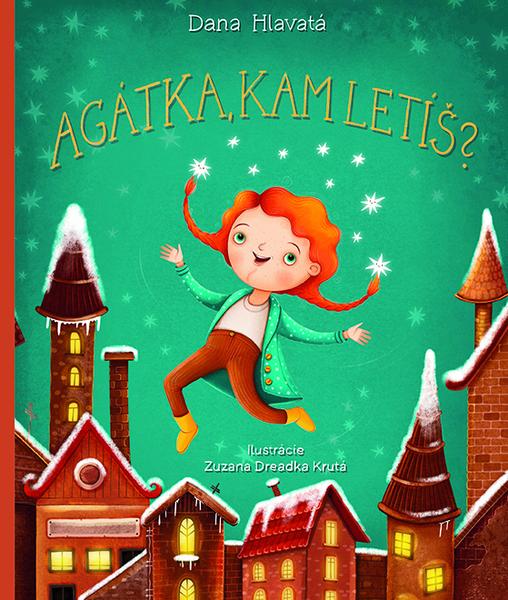 Levně Agátka, kam letíš?