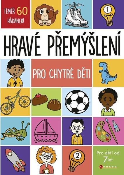 Hravé přemýšlení pro chytré děti - 9788026449881