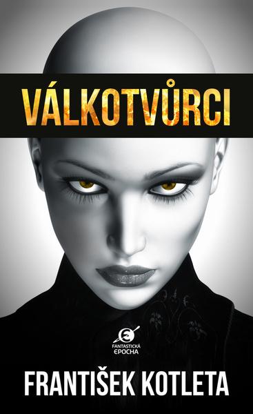 Levně Válkotvůrci