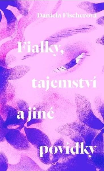 Levně Fialky, tajemství a jiné povídky