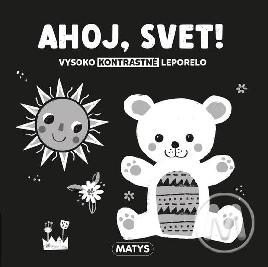 Ahoj, svet! Vysoko kontrastné leporelá - 9788080887636