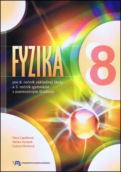 Fyzika pre 8. ročník základnej školy a 3. ročník gymnázia s osemročným štúdiom - 9788081150456
