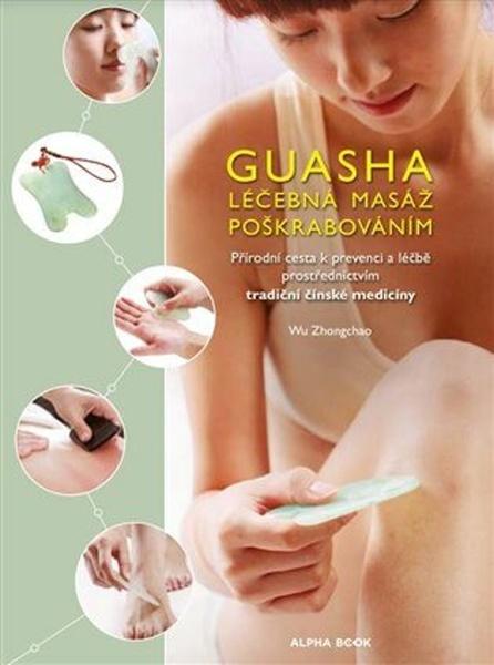 Guasha-Léčebná masáž poškrabáváním - 9788088428244