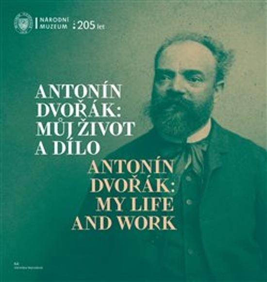 Antonín Dvořák: Můj život a dílo - 9788070367773