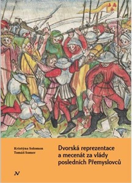 Levně Dvorská reprezentace a mecenát za vlády posledních Přemyslovců