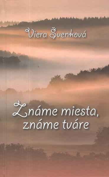 Známe miesta, známe tváre - 9788082022219
