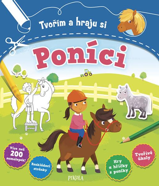 Tvořím a hraju si Poníci - 9788075499844