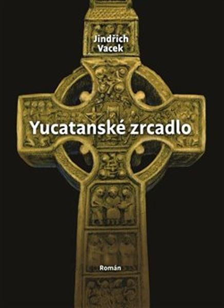 Levně Yucatanské zrcadlo