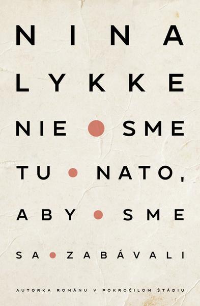 Nie sme tu nato, aby sme sa zabávali - 9788022214728