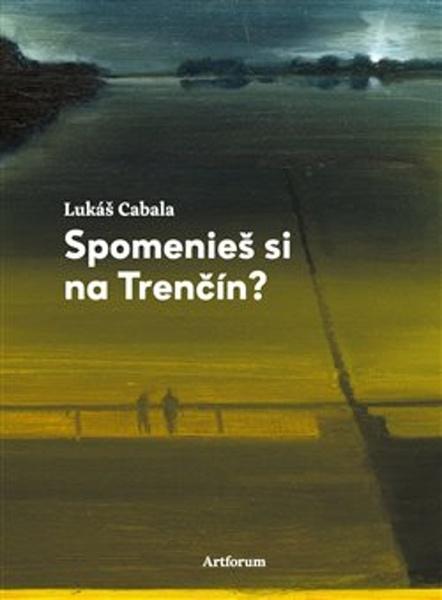 Spomenieš si na Trenčín? - 9788081504013