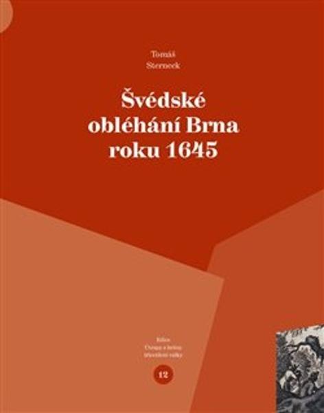 Švédské obléhání Brna roku 1645 - 9788088030768