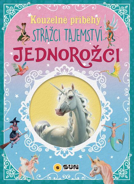 Kouzelné příběhy Jednorožci - 9788075678348
