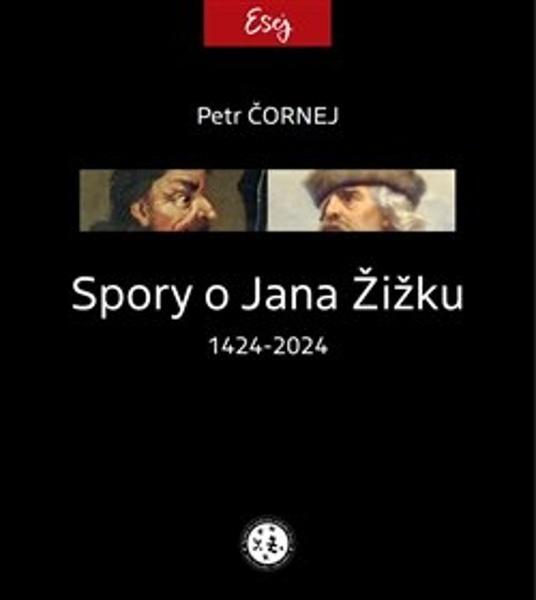Spory o Jana Žižku 1424-2024 - 9788090822337