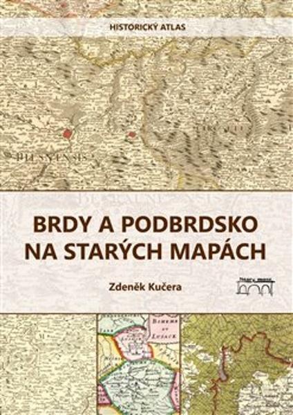 Brdy a Podbrdsko na starých na mapách - 9788076400443