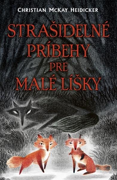 Strašidelné príbehy pre malé líšky - 9788055189246