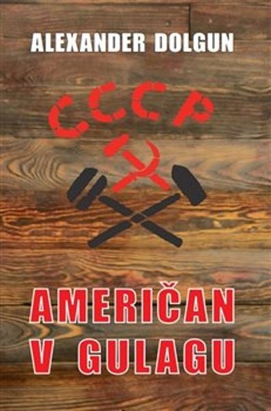 Američan v Gulagu - 9788088245216