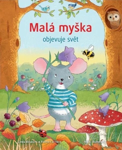 Malá myška objevuje svět - 9788025514405