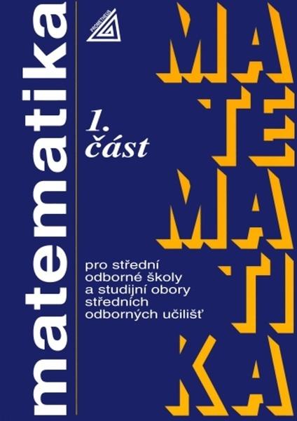 Levně Matematika pro střední odborné školy a studijní obory SOU 1.část
