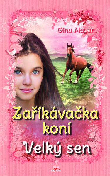 Levně Zaříkávačka koní Velký sen