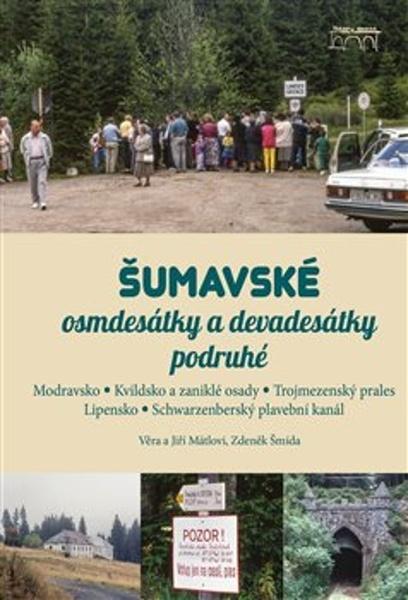 Šumavské osmdesátky a devadesátky podruhé - 9788076400467