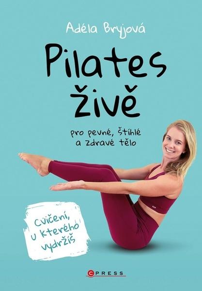 Pilates živě - 9788026449980