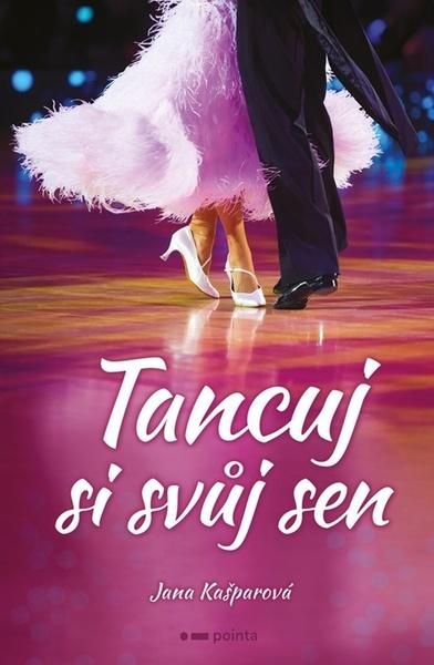 Tancuj si svůj sen - 9788076911611
