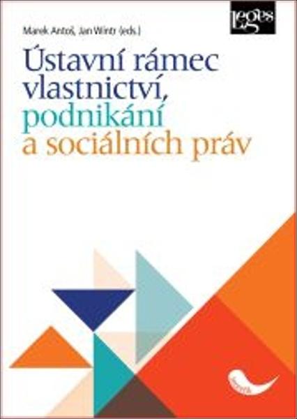 Ústavní rámec vlastnictví, podnikání a sociálních práv - 9788075026835