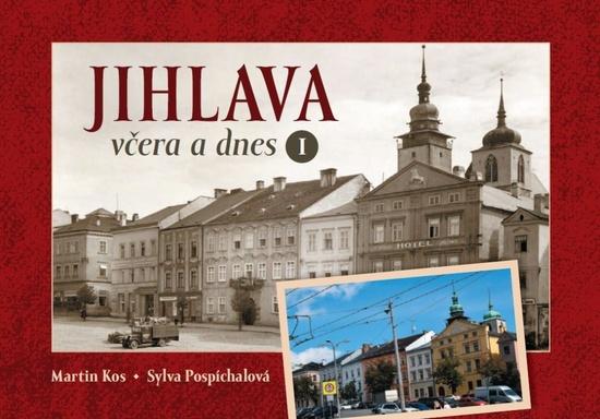 Jihlava včera a dnes I. - 9788088041610