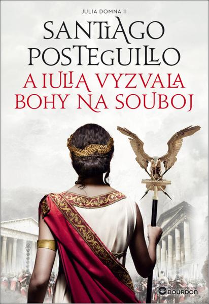 Levně A Iulia vyzvala bohy na souboj