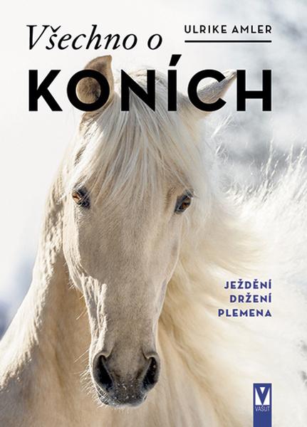 Všechno o koních - 9788075413505